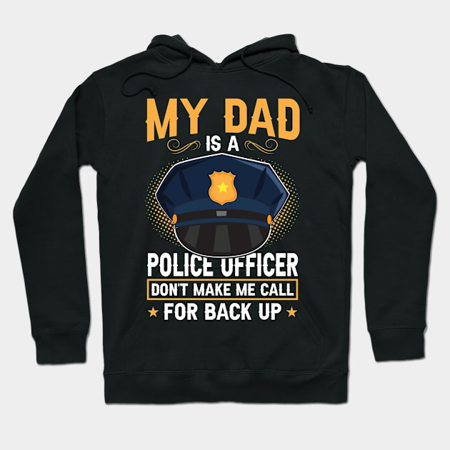 My Dad Is A Police Officer Hoodie by Peco-Designs